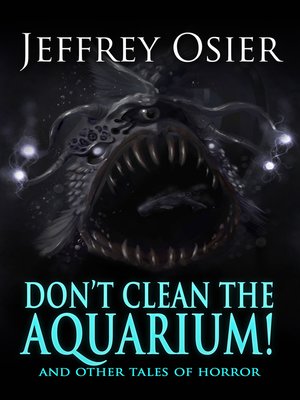 Don't Clean the Aquarium and Other Tales of Horror - ebook